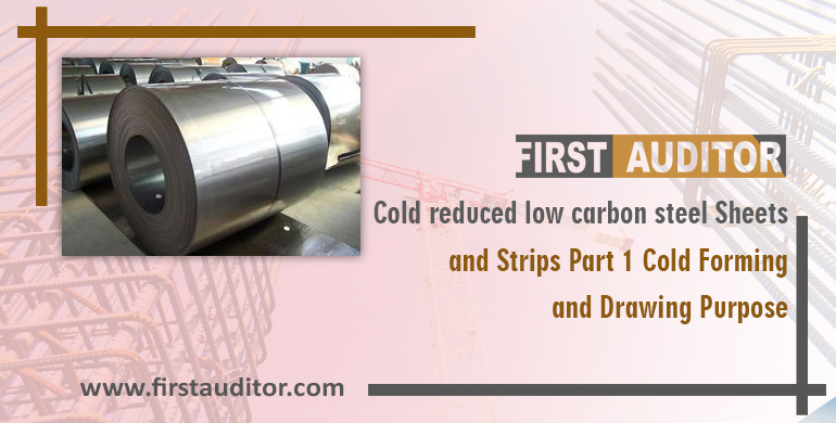 Cold reduced low carbon steel sheets and strips Part 1 Cold Forming and Drawing Purpose